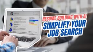 Resume Building with AI Simplify Your Job Search