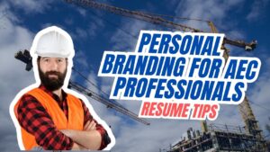 Personal Branding for AEC Professionals: Resume Tips